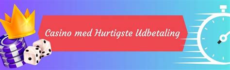 hurtigste udbetaling på casino